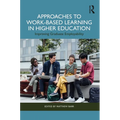 Approaches to Work-Based Learning in Higher Education: Improving Graduate Employability - Paperback