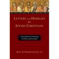 Letters and Homilies for Jewish Christians: A Socio-Rhetorical Commentary on Hebrews, James and Jude - Paperback