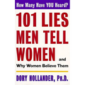 101 Lies Men Tell Women -- And Why Women Believe Them - Paperback