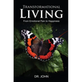 Transformational Living: From Emotional Pain to Happiness - Paperback