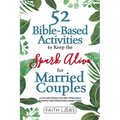 52 Bible-Based Activities to Keep the Spark Alive for Married Couples - Paperback