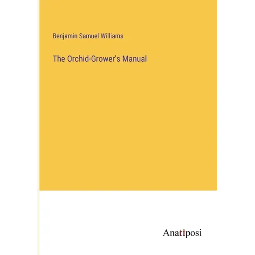 The Orchid-Grower's Manual - Paperback