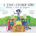 A Take-Charge Girl Blazes a Trail to Congress: The Story of Jeannette Rankin - Hardcover