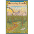 Gathering Sounds: Field Recording with the Rainbow Family - Hardcover