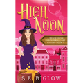High Noon: A Paranormal Amateur Sleuth Mystery - Paperback