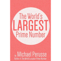 The World's Largest Prime Number: by Michael Perusse, Author of the World's Smallest Prime Number - Paperback