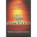The Road to Armageddon: A Biblical Understanding of Prophecy and End-Time Events - Paperback