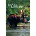 Moose Medicine: Healing Wisdom from the Natural World - Paperback