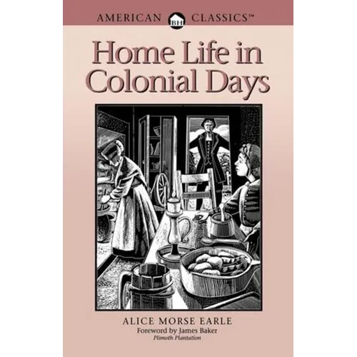 Home Life in Colonial Days: American Classics - Paperback