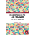 Modernization in the Late Ottoman Era: "Periphery" in the Heartlands - Paperback