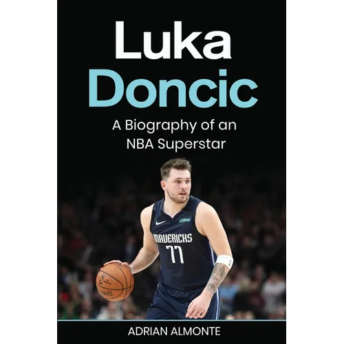 Luka Doncic: A Biography of an NBA Superstar - Paperback