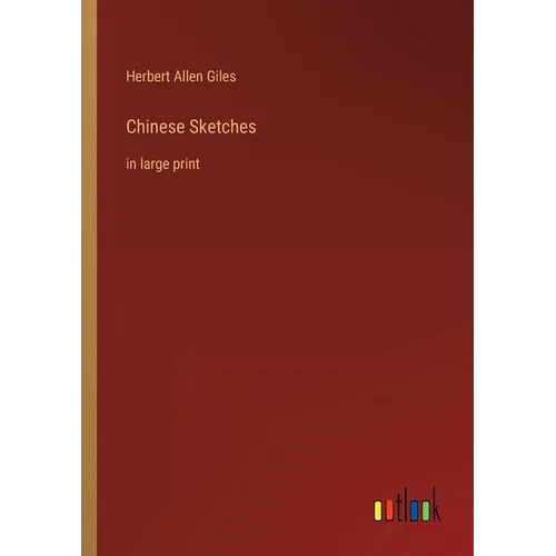 Chinese Sketches: in large print - Paperback