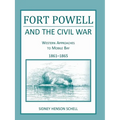 Fort Powell and the Civil War: Western Approaches to Mobile Bay, 1861-1865 - Paperback