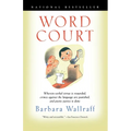 Word Court: Wherein Verbal Virtue is Rewarded, Crimes Against the Language Are Punished, and Poetic Justice is Done - Paperback