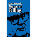 The Art of Telling: Essays on Fiction - Paperback