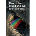 Cast the First Stone: Murder In Memphis - Paperback