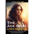 The Age of AI: A New Beginning - Paperback