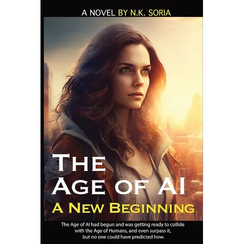 The Age of AI: A New Beginning - Paperback