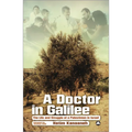 A Doctor in Galilee: The Life and Struggle of a Palestinian in Israel - Paperback