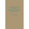 The Energy Illusion and Economic Stability: Quantum Causality - Hardcover