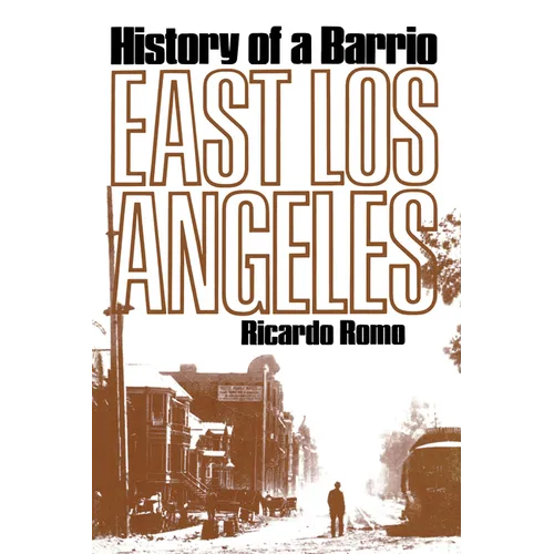 East Los Angeles: History of a Barrio - Paperback