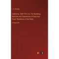 California, 1849-1913; Or, The Rambling Sketches and Experiences of Sixty-four Years' Residence in that State: in large print - Hardcover