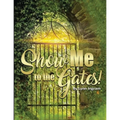 SHOW Me TO THE GATES - Paperback