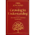 Growing in Understanding: Devotions for Christian Academics - Hardcover