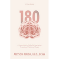 180: A Counterintuitive Method for Long-lasting Personal and Professional Change - Paperback