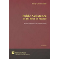 Public Assistance of the Poor in France: From the Middle Ages to the Late 19th Century (New Edition) - Hardcover