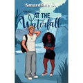 At the Waterfall: A forced proximity romance. - Paperback