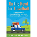 On the Road for Travelball: A Parent's Guide to Traveling the Travel Team Circuit without Constantly Blowing a Circuit - Paperback