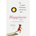Happiness: A Memoir: The Crooked Little Road to Semi-Ever After - Paperback