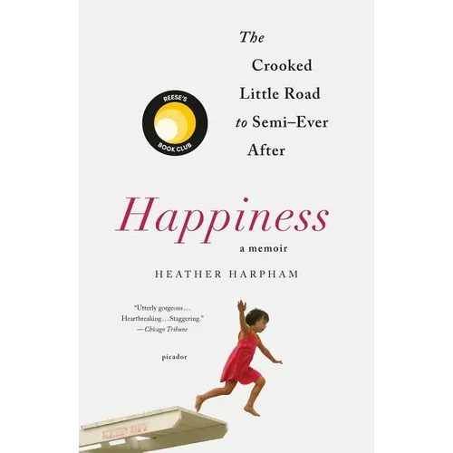 Happiness: A Memoir: The Crooked Little Road to Semi-Ever After - Paperback
