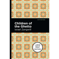 Children of the Ghetto: Large Print Edition - A Study of a Peculiar People - Paperback