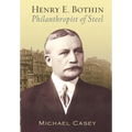 Henry E. Bothin, Philanthropist of Steel - Hardcover