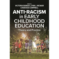 Anti-Racism in Early Childhood Education: Theory and Practice - Hardcover