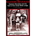 The Masters Revealed: Madame Blavatsky and the Myth of the Great White Lodge - Paperback