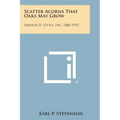 Scatter Acorns That Oaks May Grow: Arthur D. Little, Inc. 1886-1953 - Paperback