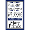 The History of Mary Prince, a West Indian Slave (an African American Heritage Book) - Paperback