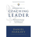 The Becoming a Coaching Leader: The Proven Strategy for Building a Team of Champions - Paperback