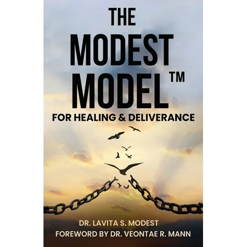 The Modest Model(TM) for Healing & Deliverance - Paperback