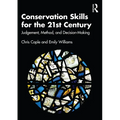 Conservation Skills for the 21st Century: Judgement, Method, and Decision-Making - Paperback