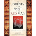 The Journey of the Spirit of the Red Man: A Message from the Elders - Paperback