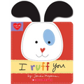 I Ruff You (Made with Love) - Board Book