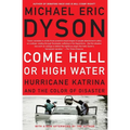 Come Hell or High Water: Hurricane Katrina and the Color of Disaster - Paperback