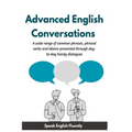 Advanced English Conversations (Speak English Fluently): A wide range of common phrases, phrasal verbs, expressions and idioms presented through day-t - Paperback