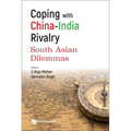 Coping with China-India Rivalry: South Asian Dilemmas - Hardcover
