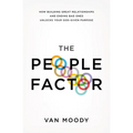 The People Factor: How Building Great Relationships and Ending Bad Ones Unlocks Your God-Given Purpose - Paperback