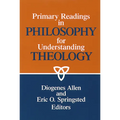 Primary readings in philosophy for understanding theology - Paperback